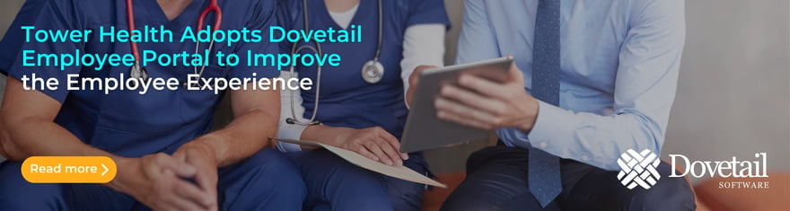 Tower Health Adopts Dovetail Employee Portal to Improve the Employee Experience of Work.